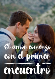 El amor comenzó con el primer encuentro