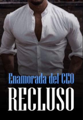 Enamorada del CEO recluso