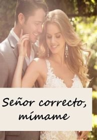 Señor correcto, mímame